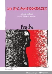Jak żyć, panie doktorze? Psyche