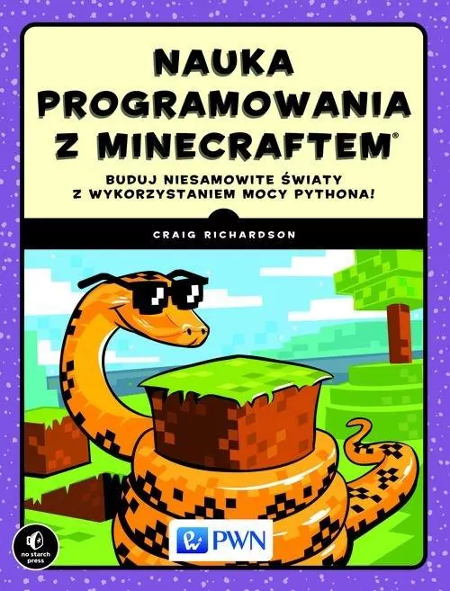 Nauka programowania z Minecraftem. Buduj niesamowite światy z wykorzystaniem mocy Pythona! - tantis.pl