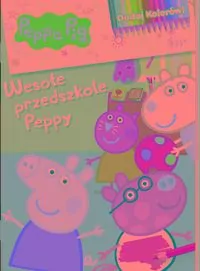 Peppa Pig. Dodaj kolorów 9. Wesołe przedszkole - tantis.pl
