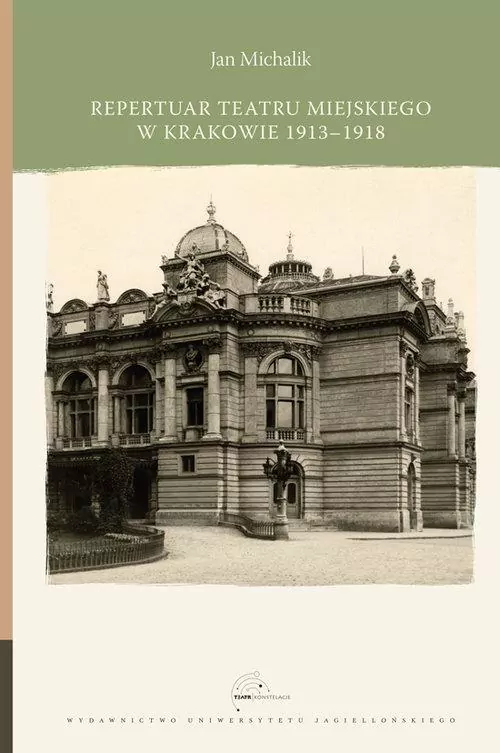 Repertuar Teatru Miejskiego w Krakowie 1913-1918 - tantis.pl