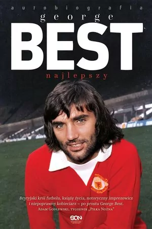George Best. Najlepszy. Autobiografia - tantis.pl