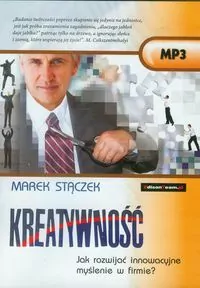 Kreatywność Jak rozwijać innowacyjne myślenie w firmie? Audiobook - tantis.pl
