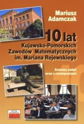 10 lat Kujawsko-Pomorskich Zawodów Matematycznych im. Mariana Rejewskiego