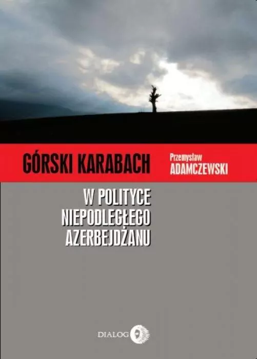Górski Karabach w polityce niepodległego Azerbejdżanu - tantis.pl