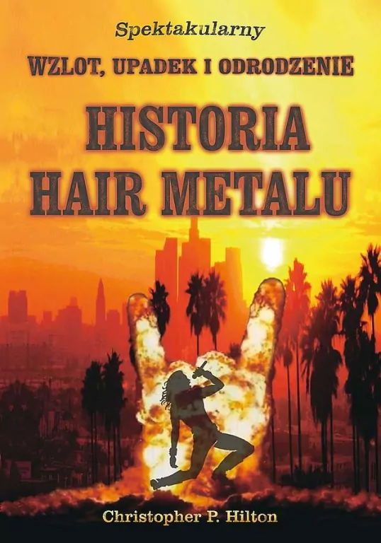 Historia Hair Metalu. Spektakularny wzlot, upadek i odrodzenie - tantis.pl