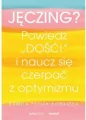 Jęczing? Powiedź "dość!" i naucz się czerpać z optymizmu - tantis.pl