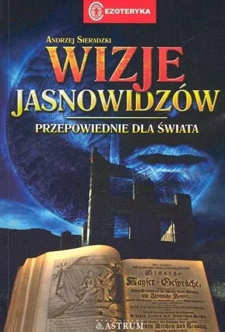 Wizje jasnowidzów. Przepowiednie dla świata - tantis.pl