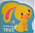 Króliczek Truś. Moi mili przyjaciele - tantis.pl