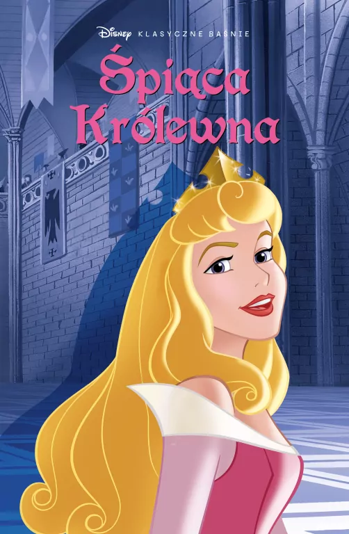 Śpiąca Królewna. Klasyczne baśnie. Disney - tantis.pl
