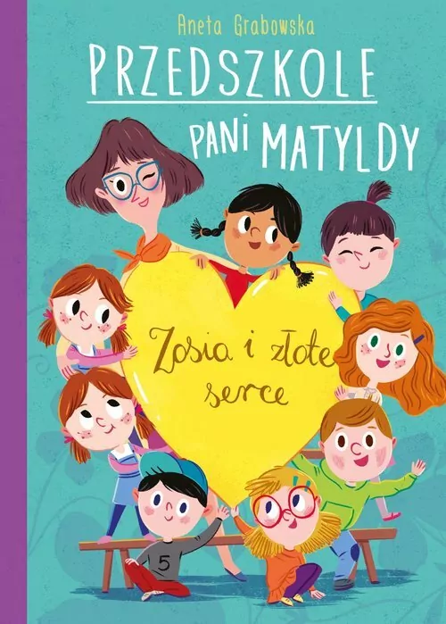 Przedszkole pani Matyldy. Zosia i złote serce - tantis.pl