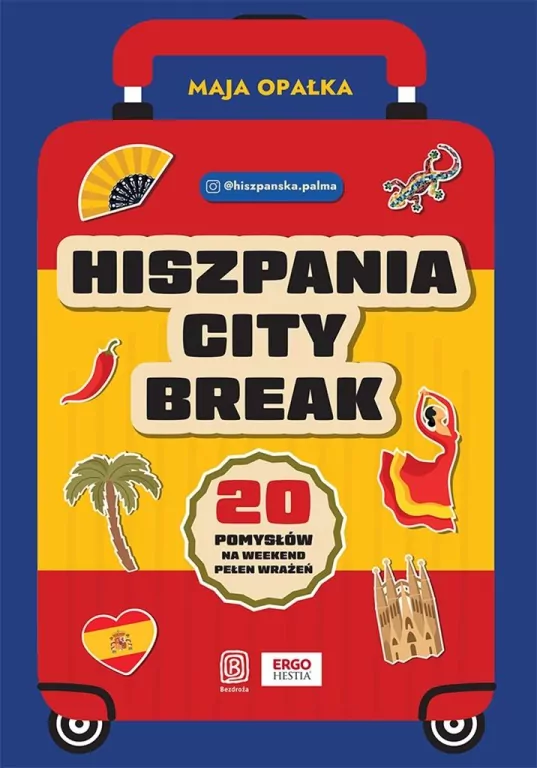 Hiszpania city break. 20 pomysłów na weekend.. - tantis.pl