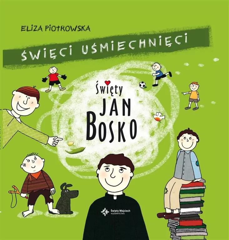 Święty Jan Bosko. Święci uśmiechnięci - tantis.pl