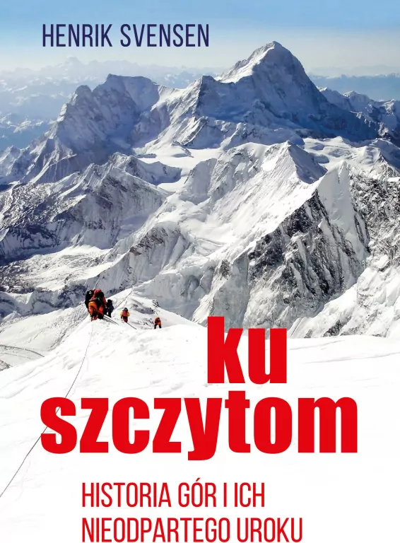 Ku szczytom. Historia gór i ich nieodpartego uroku - tantis.pl