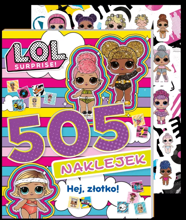 L.O.L. Surprise! 505 naklejek. Hej, złotko! - tantis.pl
