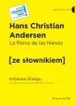 Królowa śniegu. La reina de las nieves. Z podręcznym słownikiem hiszpańsko-polskim wyd. 2022 - tantis.pl