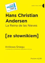 Królowa śniegu. La reina de las nieves. Z podręcznym słownikiem hiszpańsko-polskim wyd. 2022