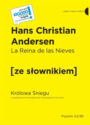 Królowa śniegu. La reina de las nieves. Z podręcznym słownikiem hiszpańsko-polskim wyd. 2022