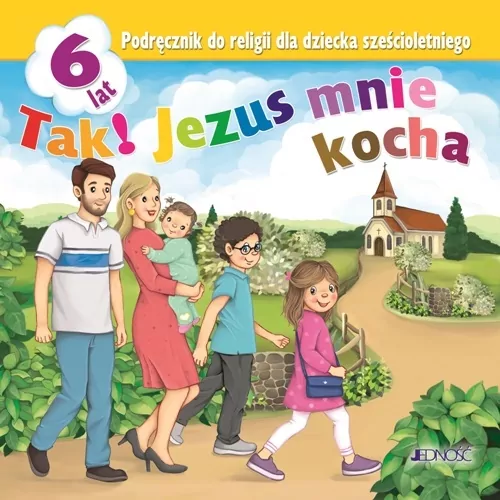 Tak! Jezus mnie kocha. 6 lat. Podręcznik do religii dla dziecka sześcioletniego - tantis.pl