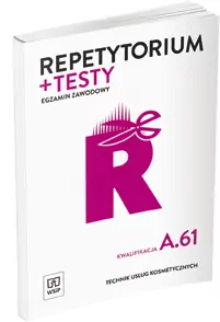 Repetytorium + testy. Egzamin zawodowy. Technik usług kosmetycznych. Kwalifikacja A.61 - tantis.pl