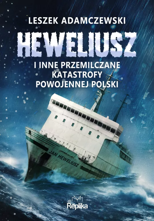 „Heweliusz” i inne przemilczane katastrofy powojennej Polski - tantis.pl
