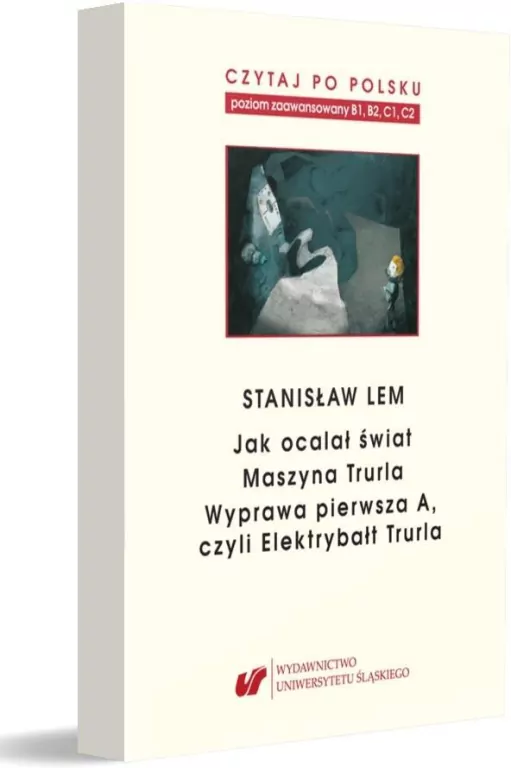 Czytaj po polsku.T.7 Stanisław Lem: Jak ocalał świat - tantis.pl