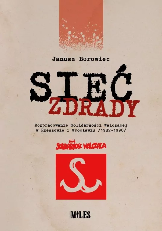 Sieć zdrady. Rozpracowanie Solidarności... - tantis.pl