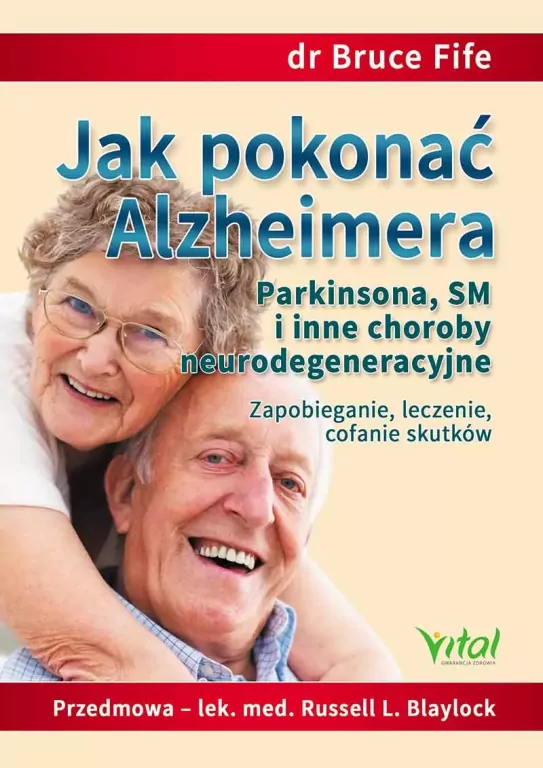 Jak pokonać Alzheimera, Parkinsona, SM i inne choroby neurodegeneracyjne - tantis.pl
