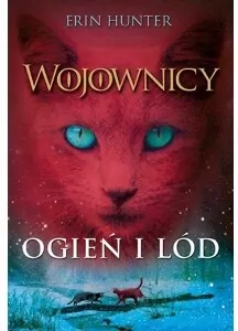 Ogień i lód. Wojownicy. Tom 2 - tantis.pl