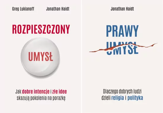 Pakiet: Rozpieszczony umysł. Jak dobre intencje i złe idee skazują pokolenia na porażkę / Prawy umysł. Dlaczego dobrych ludzi dzieli religia i polityka