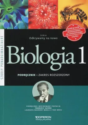 Odkrywamy na nowo. Biologia 1. Podręcznik. Zakres rozszerzony. Szkoła ponadgimnazjalna