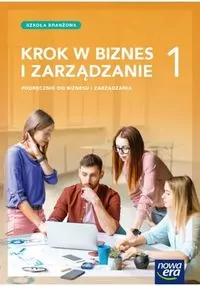 Krok w biznes i zarządzanie 1. Podręcznik dla szkoły branżowej - tantis.pl