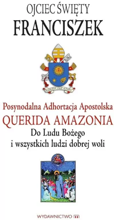 Querida Amazonia. Postsynodalna Adhortacja Apostolska - tantis.pl