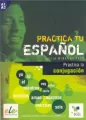 Practica tu espanol. Practica la conjugación A1-A2 - tantis.pl