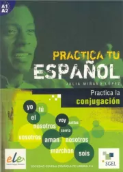 Practica tu espanol. Practica la conjugación A1-A2