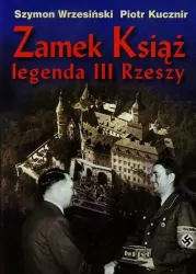 Zamek Książ legenda III Rzeszy