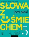 Słowa z uśmiechem 5. Język polski. Nauka o języku i ortografia. Zeszyt ćwiczeń. Szkoła podstawowa - tantis.pl
