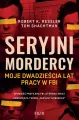 Seryjni mordercy. Moje dwadzieścia lat pracy w FBI - tantis.pl