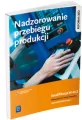 Nadzorowanie przebiegu produkcji. Kwalifikacja M.44.2. Szkoła ponadgimnazjalna - tantis.pl