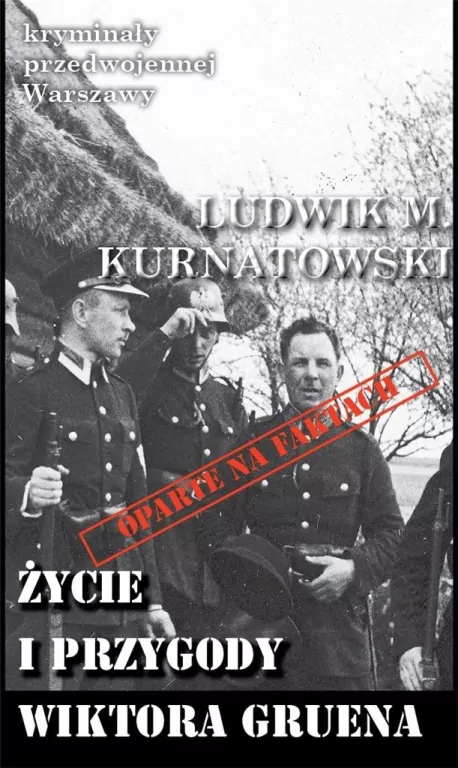 Życie i przygody Wiktora Gruena. Kryminały przedwojennej Warszawy - tantis.pl