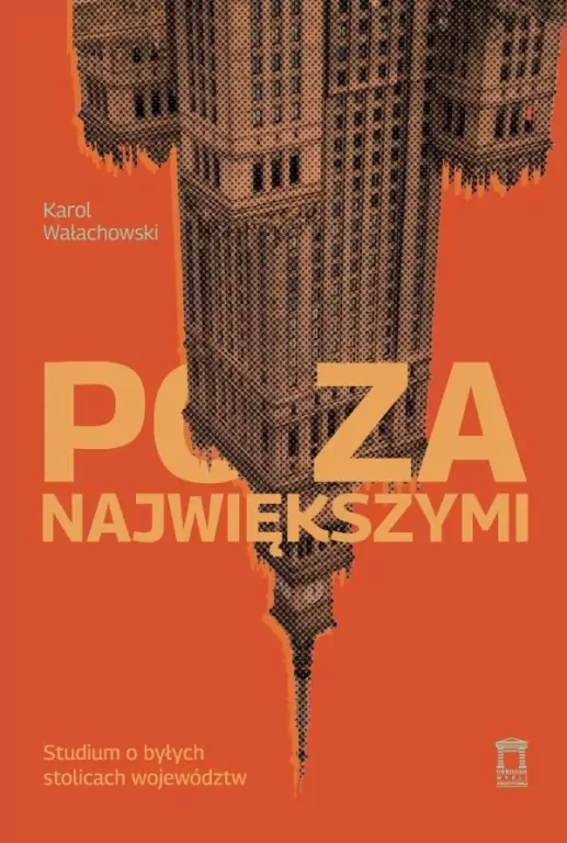 Poza największymi. Studium o byłych stolicach... - tantis.pl
