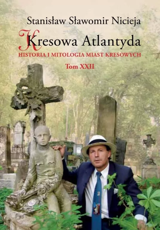 Historia i mitologia miast kresowych. Kresowa Atlantyda. Tom 22 - tantis.pl