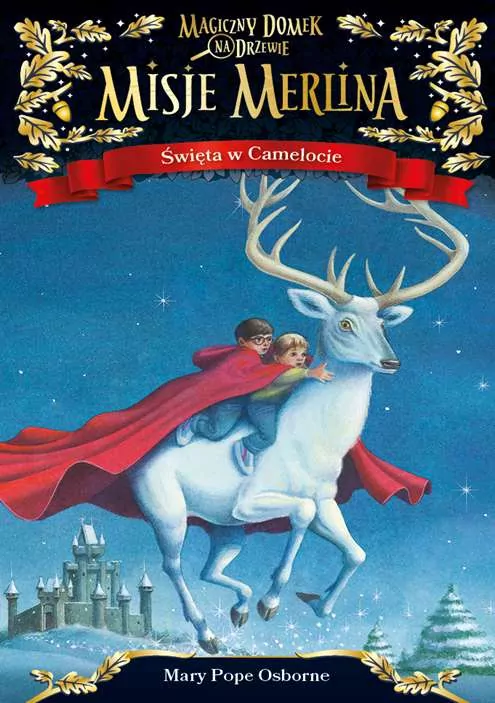 Misje Merlina. Święta w Camelocie. Magiczny domek na drzewie - tantis.pl