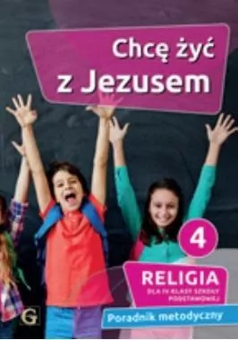 Poradnik metodyczny SP 4 Chcę żyć z Jezusem... - tantis.pl