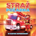 30 kartek superzabawy. Straż Pożarna - tantis.pl