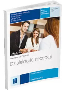 Działalność recepcji. Hotelarstwo. Tom 3. Technik hotelarstwa. Kwalifikacja T.11 - tantis.pl