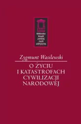 O życiu i katastrofach cywilizacji narodowej