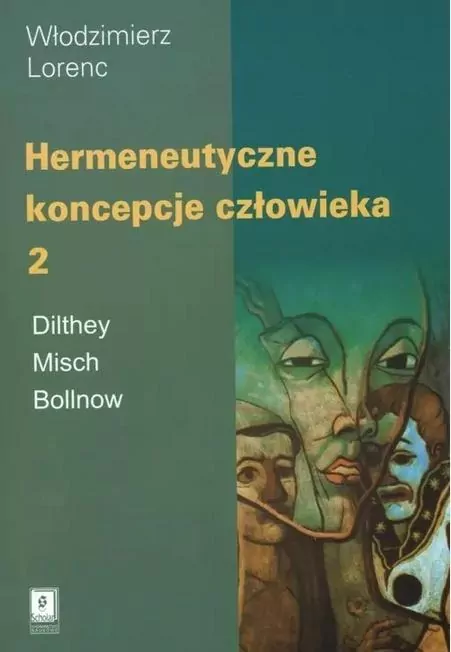 Hermeneutyczne koncepcje człowieka. Tom 2 - tantis.pl