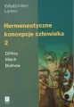 Hermeneutyczne koncepcje człowieka. Tom 2 - tantis.pl
