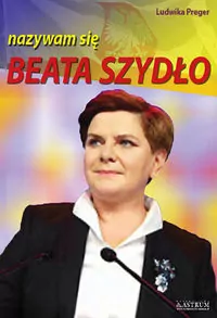 Beata Szydło nazywam się Beata Szydło - tantis.pl