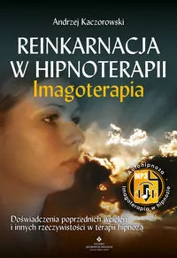 Reinkarnacja w hipnoterapii. Imagoterapia - tantis.pl